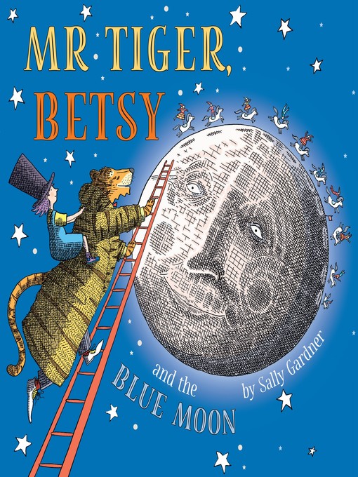 Title details for Mr Tiger, Betsy and the Blue Moon by Sally Gardner - Wait list